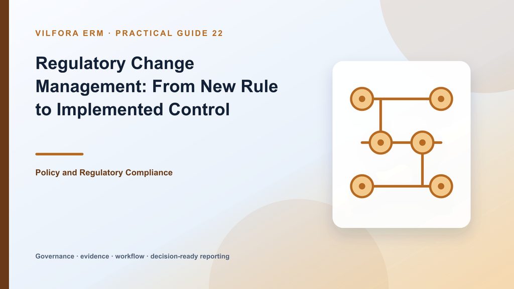 Regulatory change management workflow from new rule through impact assessment, actions, controls, evidence and approval